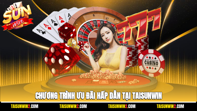 Chương trình ưu đãi hấp dẫn tại taisunwin