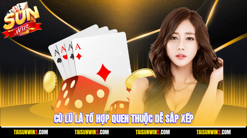 Cù lũ là tổ hợp quen thuộc, dễ sắp xếp