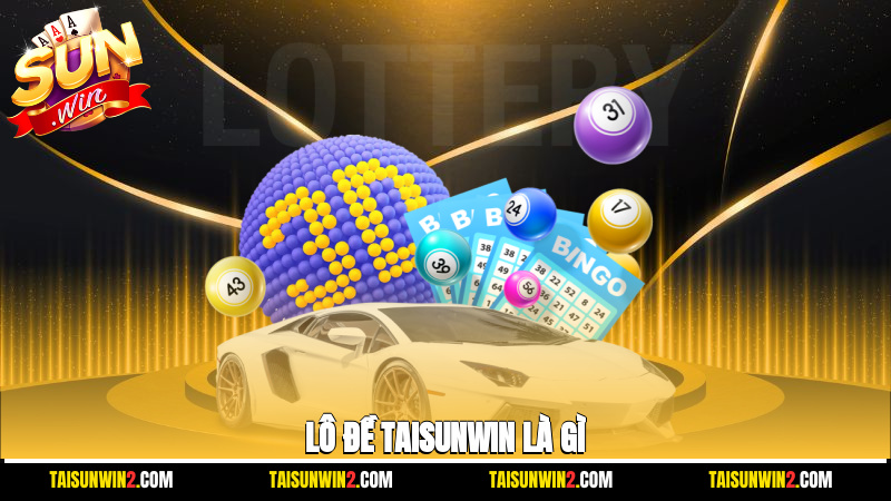 Lô đề Taisunwin là gì?