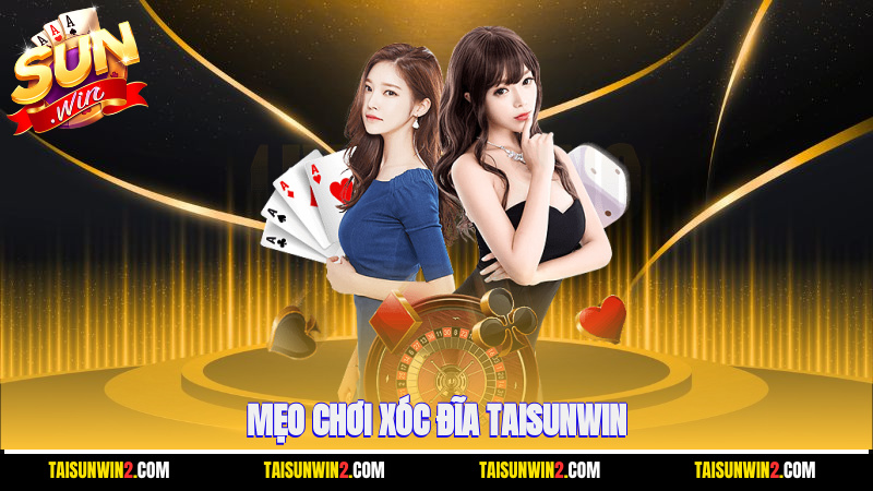 mẹo chơi xóc đĩa Taisunwin